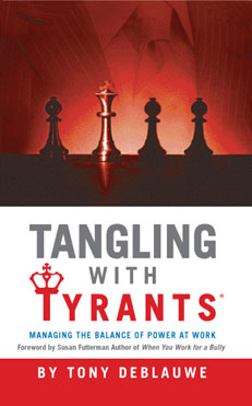 Tangling with Tyrants: Managing the Balance of Power at Work