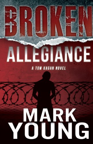 Broken Allegiance (A Tom Kagan Novel)
