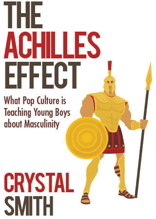 The Achilles Effect: What Popular Culture is Teaching Young Boys about Masculinity