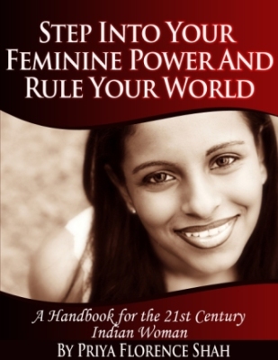 Step Into Your Feminine Power And Rule Your World: 24 Empowering Ideas for the Modern Indian Woman