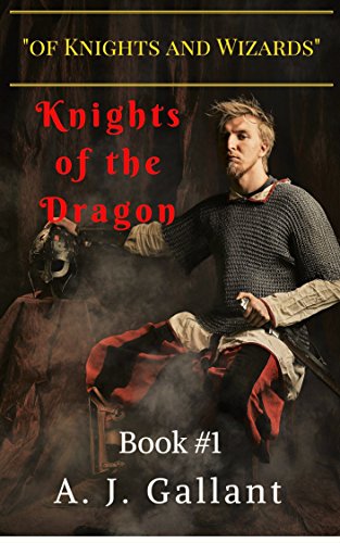 Knights of the Dragon (Of Knights and Wizards Book 1)