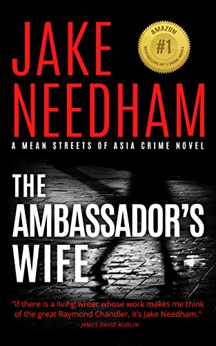 THE AMBASSADOR'S WIFE: A Samuel Tay Novel (The Mean Streets of Asia Crime Novels Book 1)