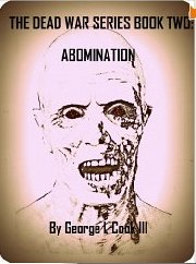 The Dead War Series Book Two: Abomination