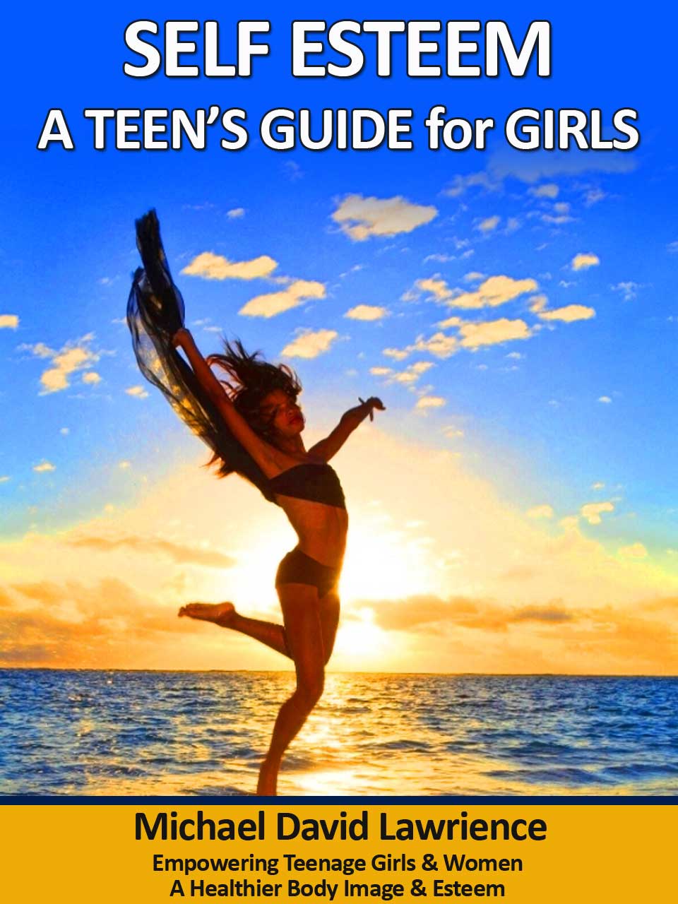 Self-Esteem: A Teen's Guide for Girls [Kindle Edition]