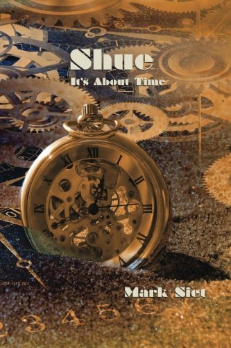 Shue: It's About Time (Adventures in Time) (Volume 1)