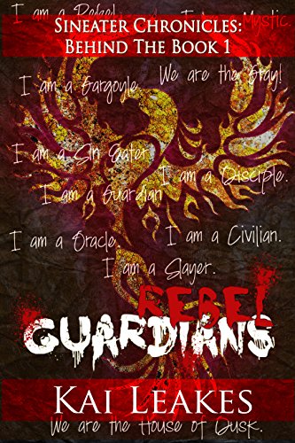 Rebel Guardians (Sin Eaters Chronicles: Behind The Book Book 1)