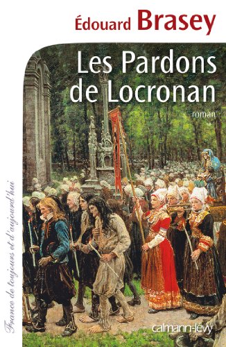Les Pardons de Locronan (Cal-Lévy-France de toujours et d'aujourd'hui)