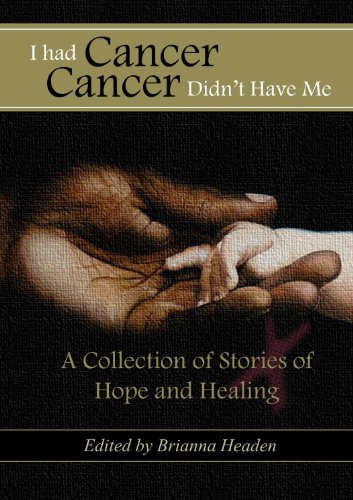 I had Cancer, Cancer Didn't Have Me