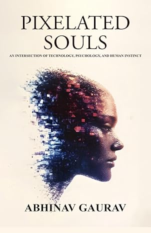 Pixelated Souls: An Intersection of Technology, Psychology, and Human Instinct