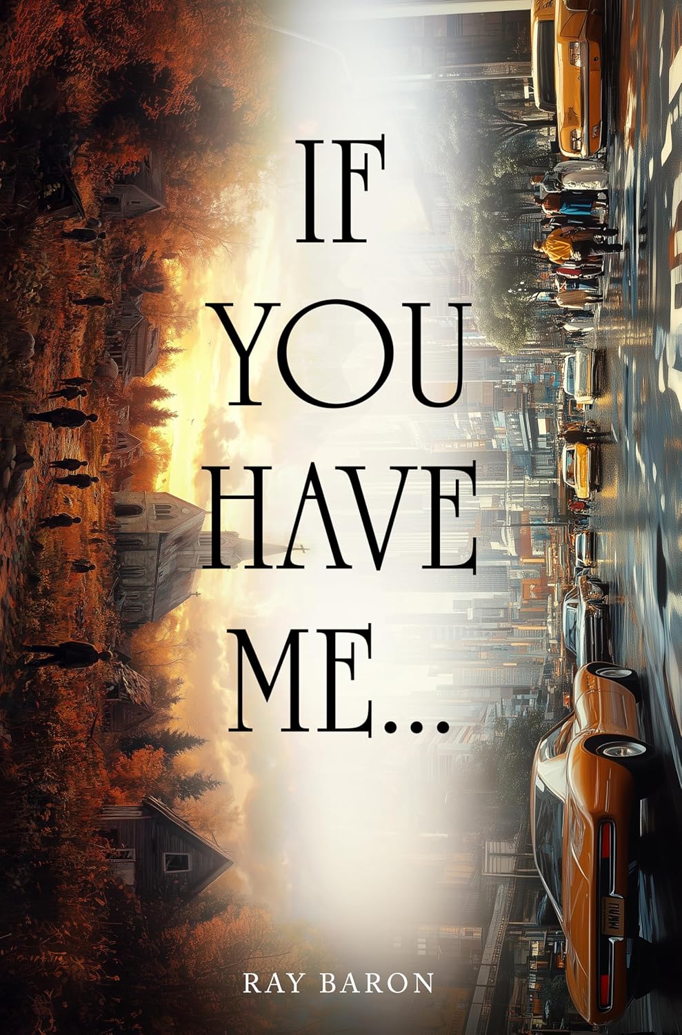 If You Have Me…