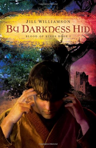 By Darkness Hid (Blood of Kings, book 1)