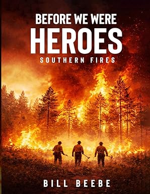 Before We Were Heroes: Southern Fires