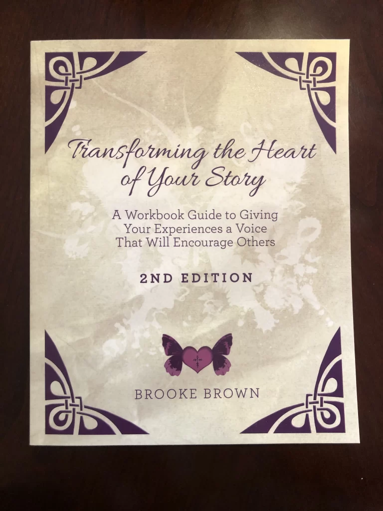 Transforming the Heart of YOUR Story- 2nd Edition: A Workbook Guide to Giving Your Experiences a Voice That Will Encourage Others