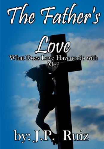 The Father's Love: What's Love Got To Do With Me?