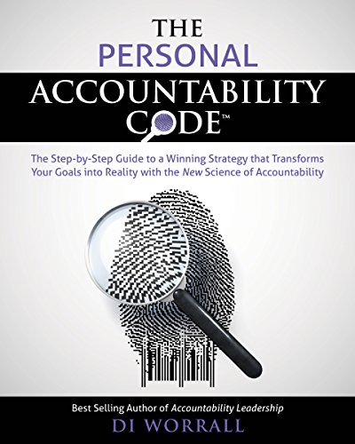 The Personal Accountability Code: The Step-by-Step Guide to a Winning Strategy that Transforms your Goals into Reality with the New Science of Accountability (The Accountability Code Series # 2 Kindle Edition)
