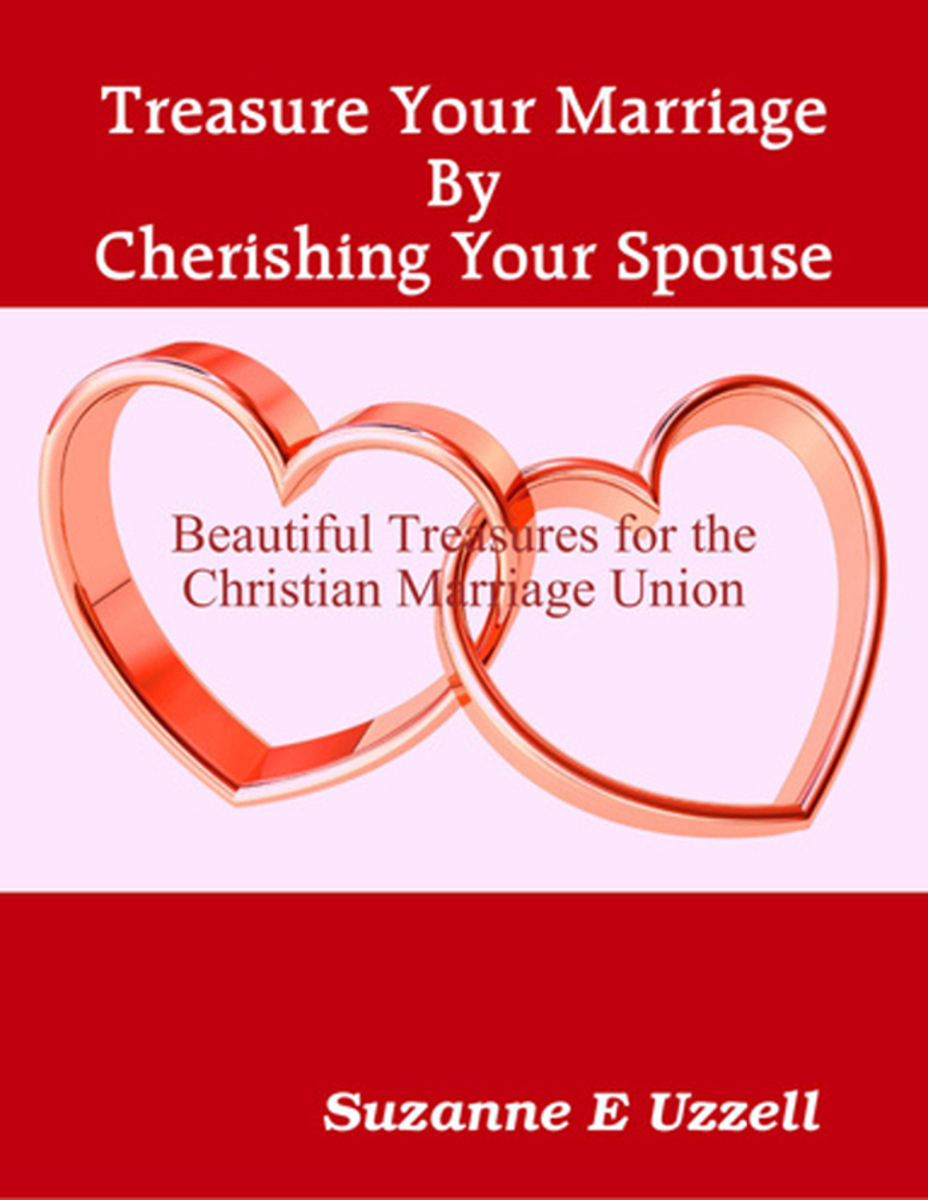 Treasure Your Marriage By Cherishing Your Spouse