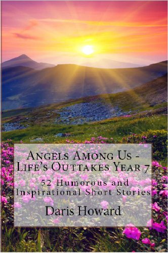 Angels Among Us: 52 Humorous And Inspirational Short Stories (Life's Outtakes Volume 7)