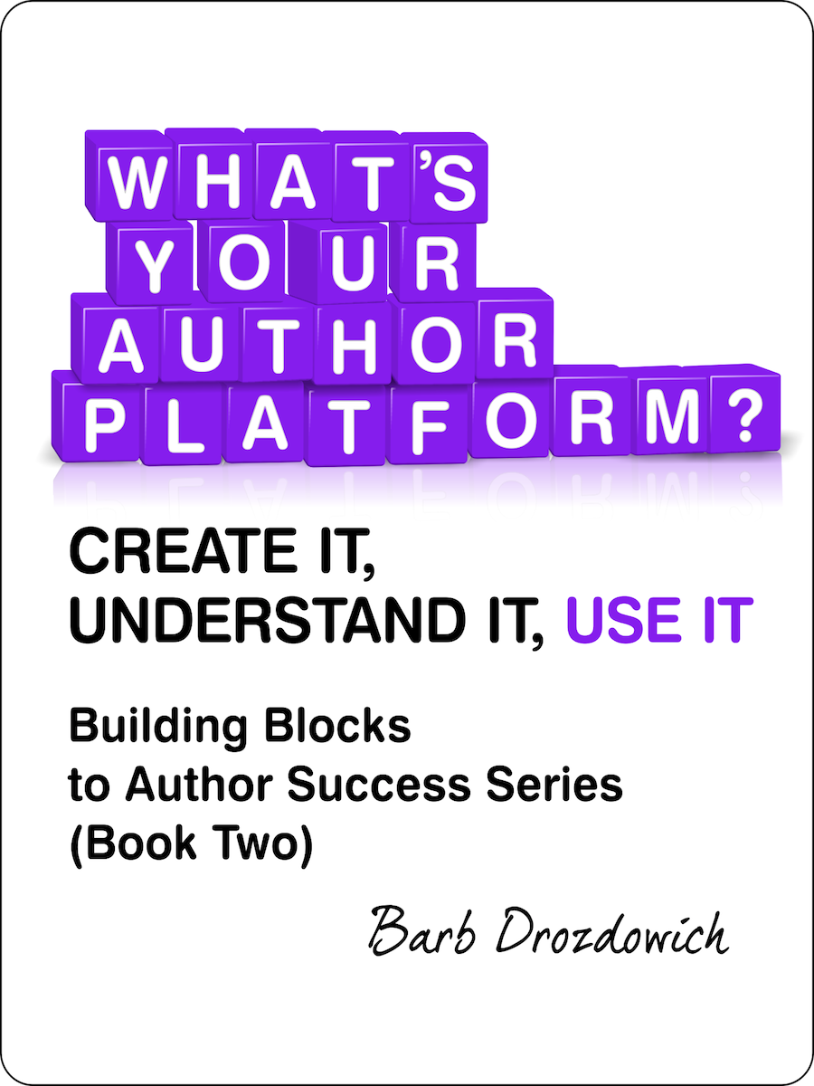 What's Your Author Platform? Create It, Understand It, Use it