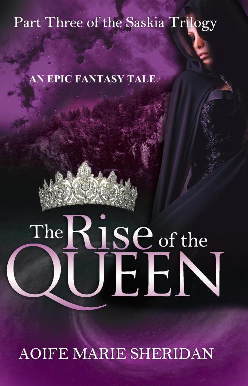 The Rise of the Queen (Part Three of the Saskia Trilogy)