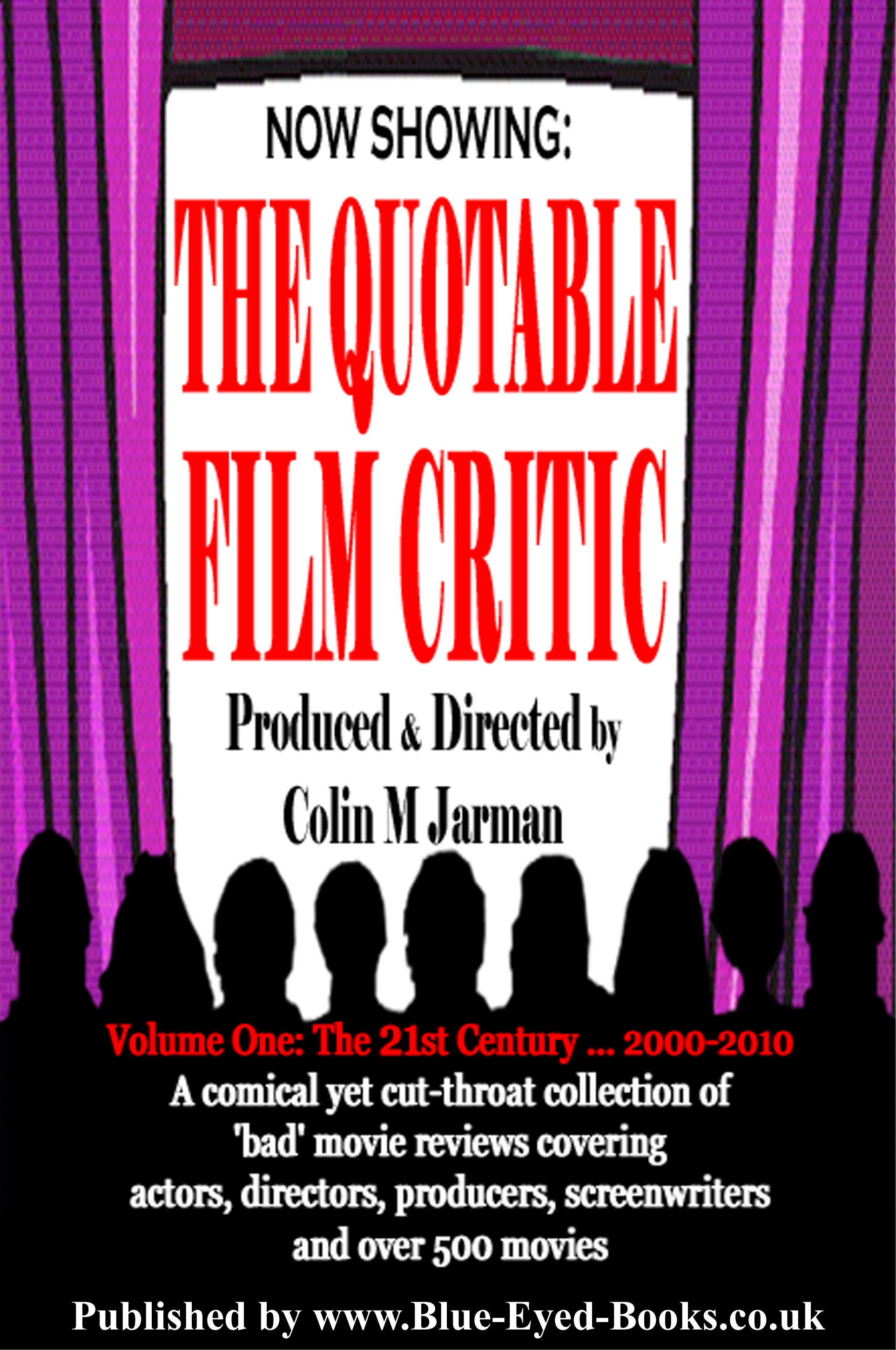 The Quotable Film Critic - Bad Movie Reviews Vol One 2000-2010