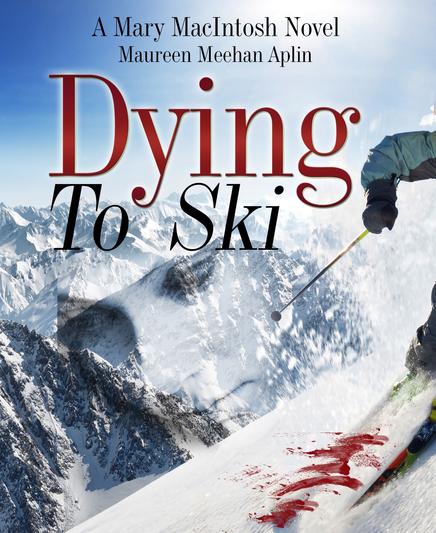 Dying to Ski, a Mary MacIntosh novel