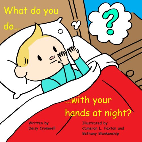What Do You Do with Your Hands at Night?