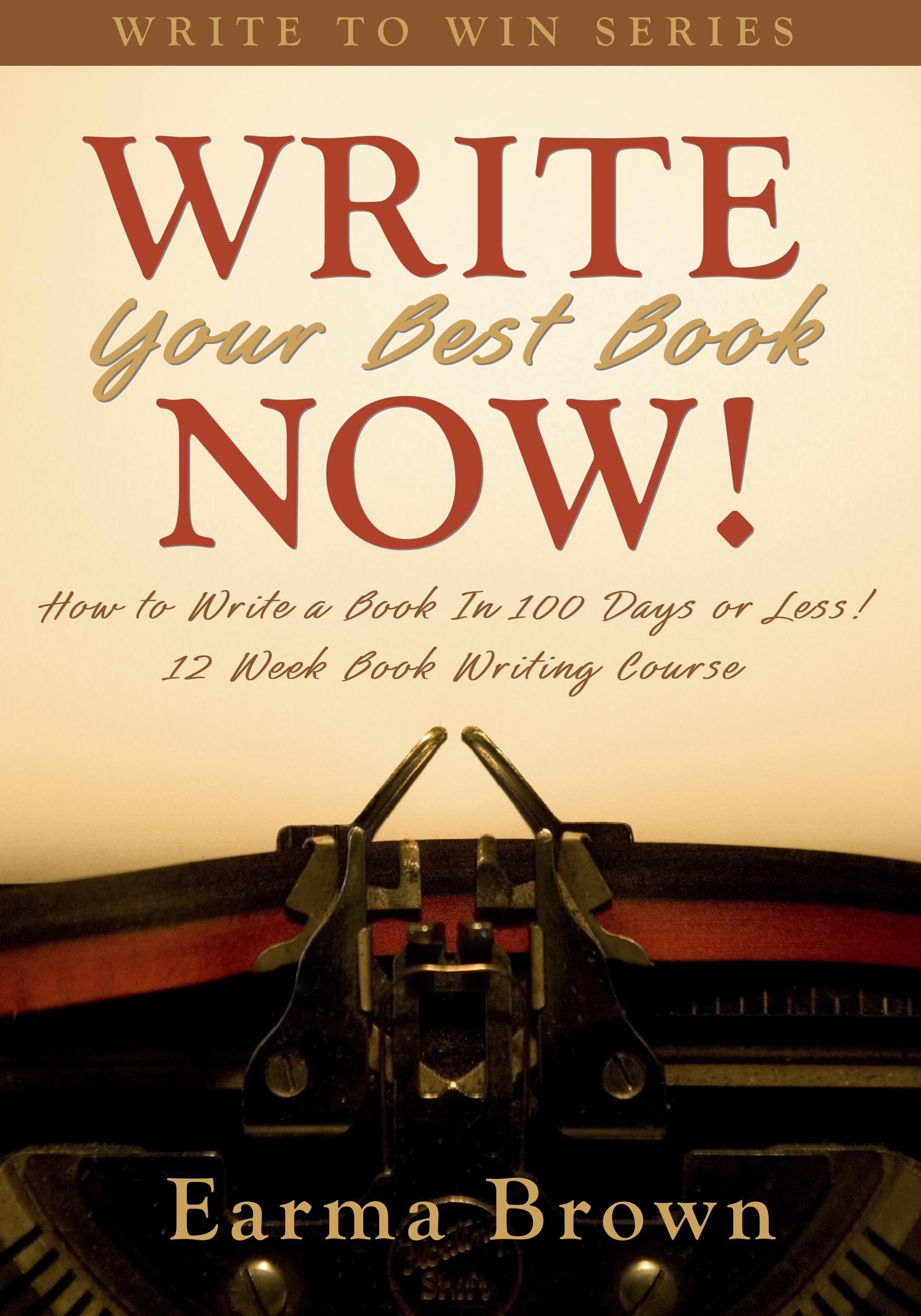 How to Write a Book In 100 Days - 12 Week Course Book