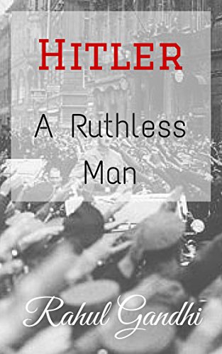 Hitler: A Ruthless Man