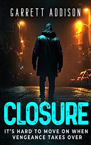 Closure: A page-turner psychological revenge crime mystery thriller