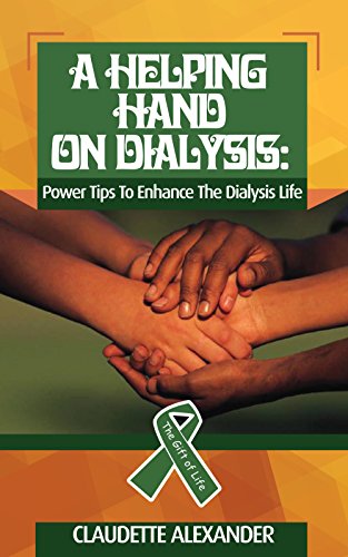 A Helping Hand On Dialysis: Power Tips To Enhance The Dialysis Life