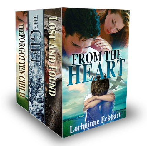 From the Heart: Romance, Mystery & Suspense 3 Fan Favorites (THE FORGOTTEN CHILD, LOST AND FOUND, THE GIFT)