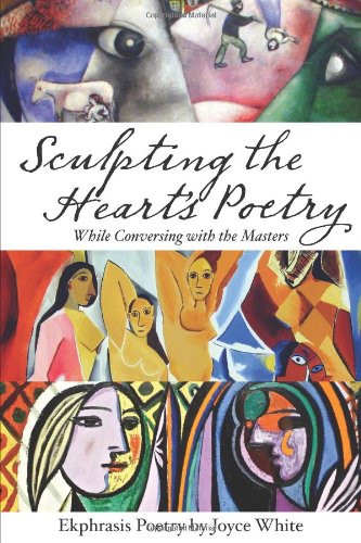Sculpting the Heart's Poetry - While Conversing with the Masters