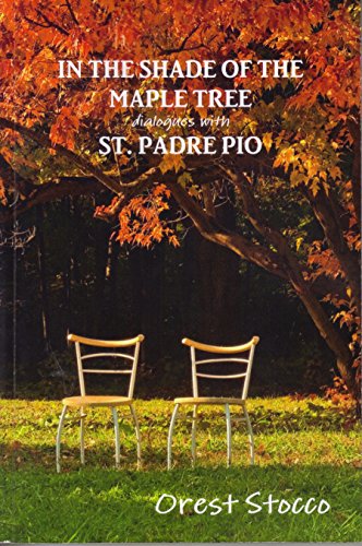 In the Shade of the Maple Tree (Dialogues with St. Padre Pio Book 1)