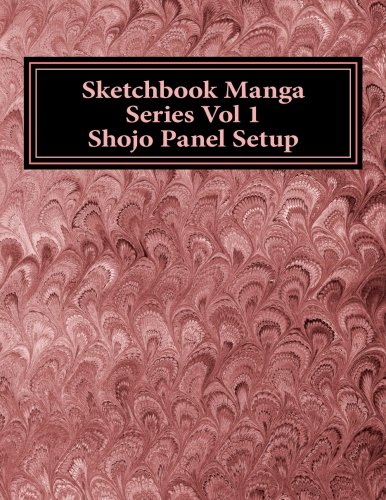 Sketchbook Manga Series Vol 1: Shojo Panel Setup (Volume 1)