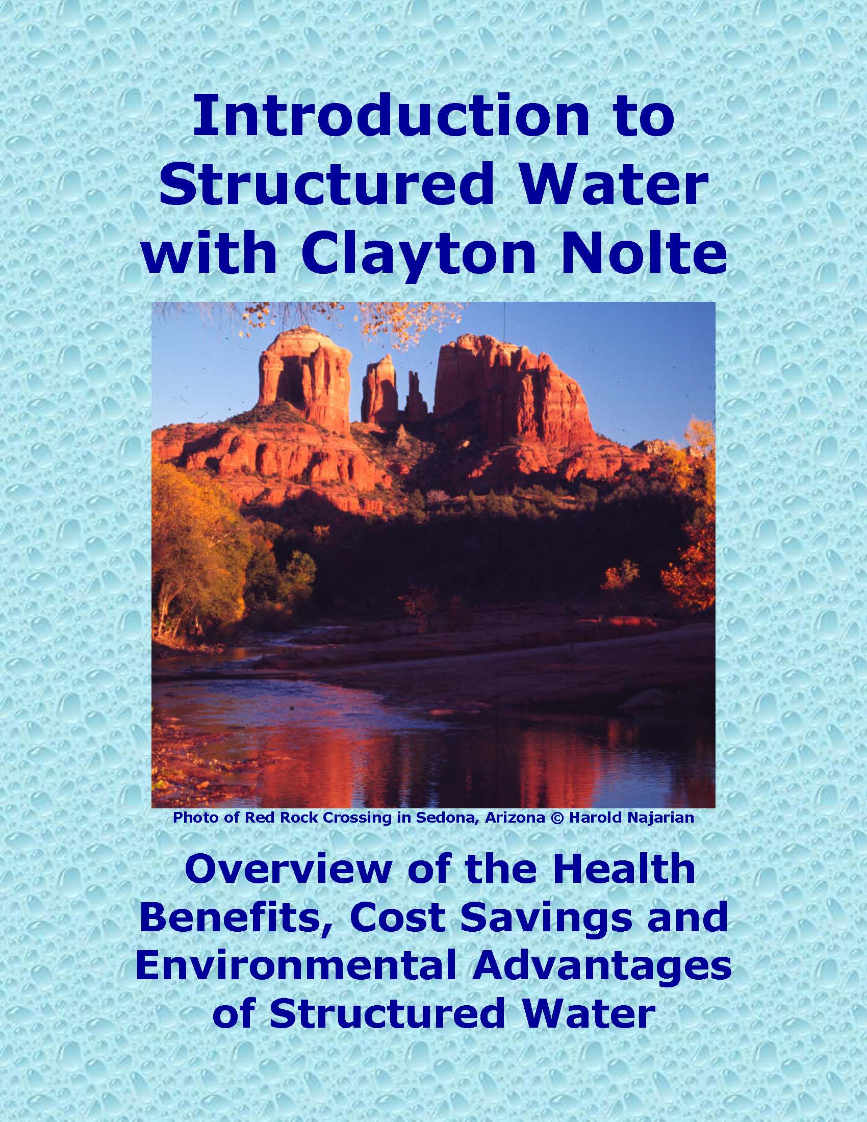 Introduction to Structured Water with Clayton Nolte--Overview of the Health Benefits, Cost Savings, and Environmental Advantages of Structured Water