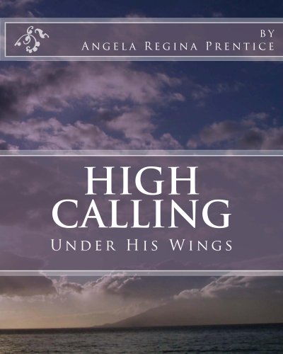 High Calling Under His Wings (Volume)