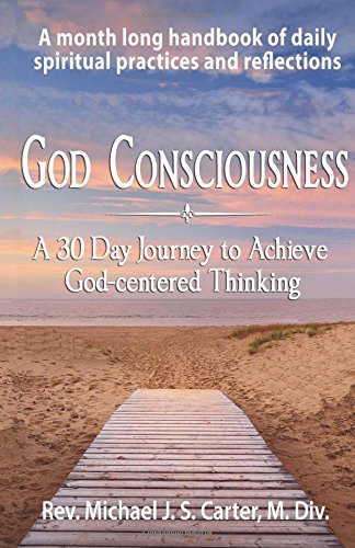 God Consciousness: A 30 Day Journey to Achieve God-centered Thinking