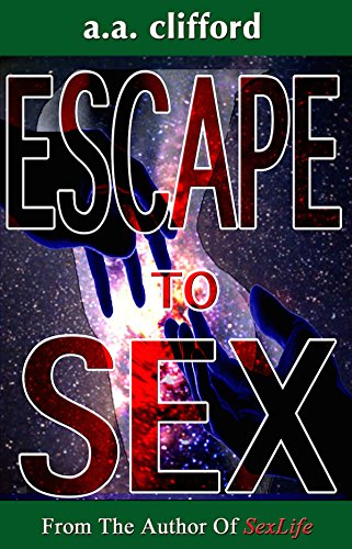 Escape To Sex: From The Author Of SexLife