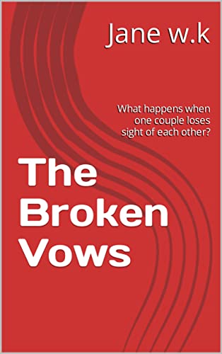 The Broken Vows: What happens when one couple loses sight of each other?