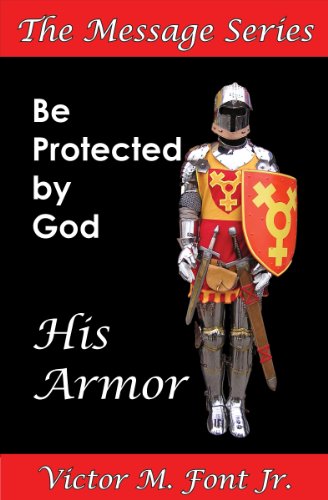 Be Protected By God: Armor (The Message Series)