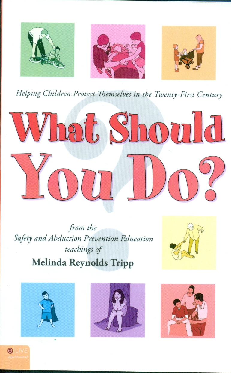 What Should You Do? Helping Children Protect Themselves in the Twenty-First Century