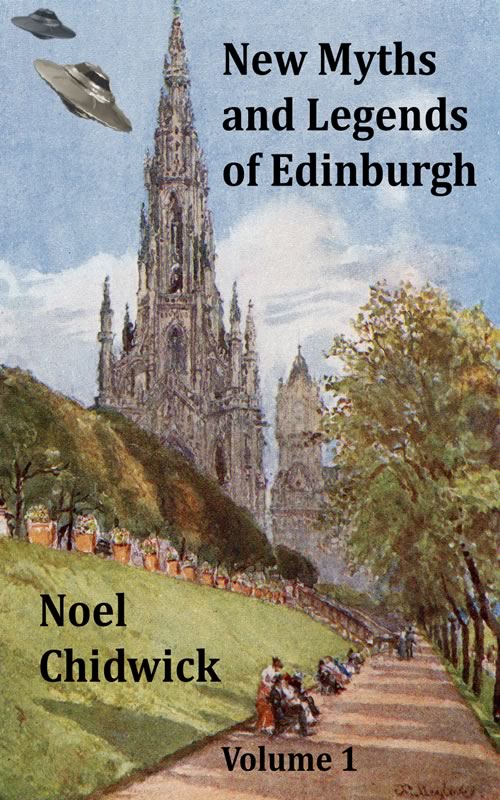 New Myths and Legends of Edinburgh Volume 1
