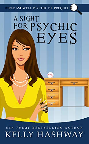 A Sight for Psychic Eyes (Piper Ashwell Psychic P.I.)