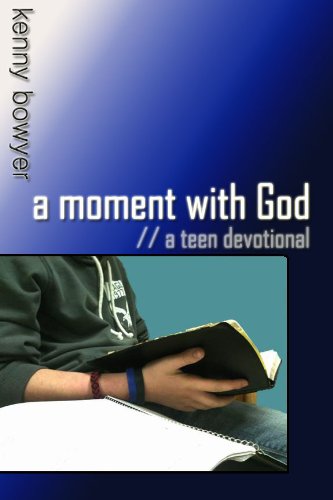 A Moment With God: A Teen Devotional