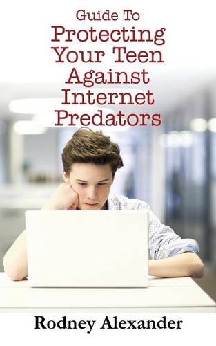 Guide to Protecting Your Teen Against Internet Predators