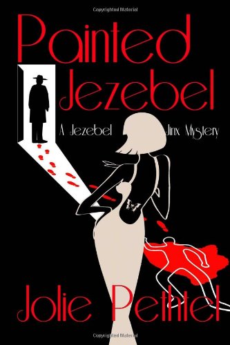 Painted Jezebel (A Jezebel Jinx Mystery, Volume 1)