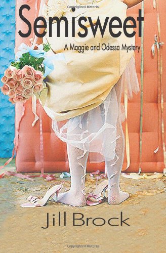 Semisweet: A Maggie and Odessa Mystery