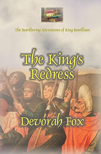 The King's Redress (The Bewildering Adventures of King Bewilliam) (Volume 3)