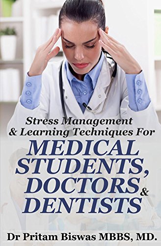Stress Management  & Learning Techniques for Medical Students, Doctors, Dentists