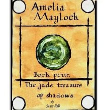 Amelia Maylock, book four. The jade treasure of shadows.